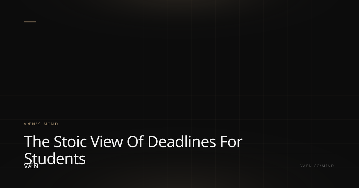 The Stoic View of Deadlines for Students